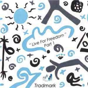Tradmark - Live For Freedom (Part 1) download free Tradmark - Live For Freedom (Part 1) download mp3 flac
