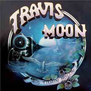Travis Moon Band - Big Train Rollin' download free