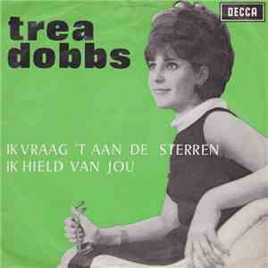 Trea Dobbs - Ik Vraag 'T Aan De Sterren download free
