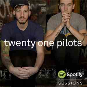 Twenty One Pilots - Spotify Sessions download free