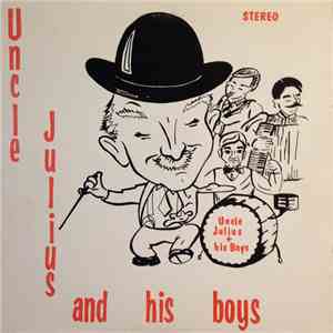 Uncle Julius And His Boys - Uncle Julius And His Boys download free