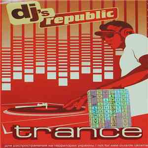 Various - DJ's Republic - Trance download free Various - DJ's Republic - Trance download mp3 flac