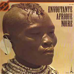 Various - Envoûtante Afrique Noire download free