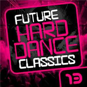 Various - Future Hard Dance Classics 13 download mp3 flac