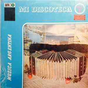 Various - Mi Discoteca: Musica Argentina Vol. 6 download free
