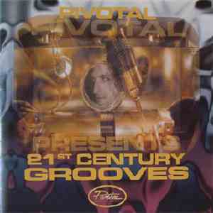 Various - Pivotal Entertainment Presents 21st Century Grooves download mp3 flac