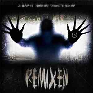 Various - Remixen - 20 Years Of Industrial Strength Records download free