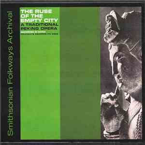 Various - The Ruse Of The Empty City: A Traditional Peking Opera download mp3 flac Various - The Ruse Of The Empty City: A Traditional Peking Opera download free