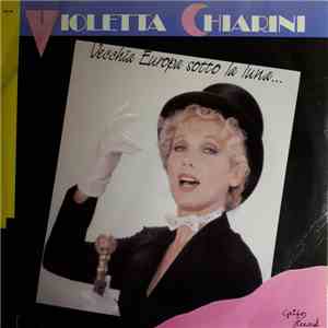 Violetta Chiarini - Vecchia Europa Sotto La Luna... download free
