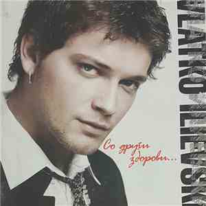 Vlatko Ilievski - Со Други Зборови download free