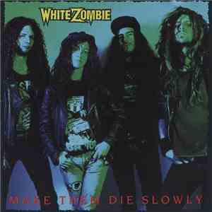 White Zombie - Make Them Die Slowly download mp3 flac
