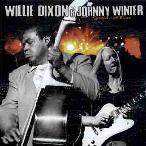Willie Dixon & Johnny Winter - Spoonful Of Blues download mp3 flac