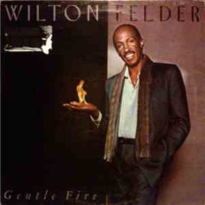 Wilton Felder - Gentle Fire download free