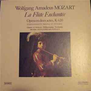 Wolfgang Amadeus Mozart / Chœurs Et Orchestre Philarmonique Néerlandais / Alexander Krannhals - La Flûte Enchantée - Opéra En Deux Actes, K 620 Enregistrement Original Et Intégral download mp3 flac