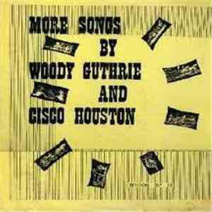 Woody Guthrie And Cisco Houston - More Songs By Woody Guthrie And Cisco Houston download free Woody Guthrie And Cisco Houston - More Songs By Woody Guthrie And Cisco Houston download mp3 flac