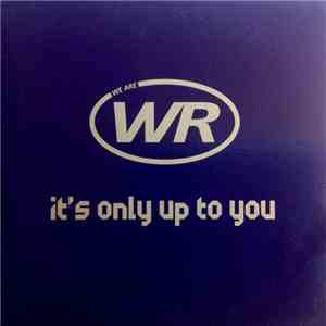 WR - It's Only Up To You download free