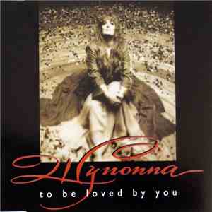 Wynonna - To Be Loved By You download free