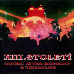 XIII.Století - Gothic After Midnight & Videoclips download free XIII.Století - Gothic After Midnight & Videoclips download mp3 flac