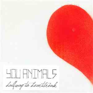 You Animals - Halfway To Heartbreak download free You Animals - Halfway To Heartbreak download mp3 flac